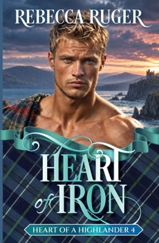 Heart of Iron: Library Edition - Book #4 of the Heart of a Highlander