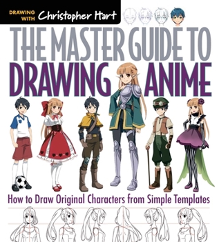 The Master Guide to Drawing Anime: How to Create and Customize Original Characters of Japanese Animation