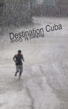 Paperback Destination Cuba: A Cuba Memoir Book