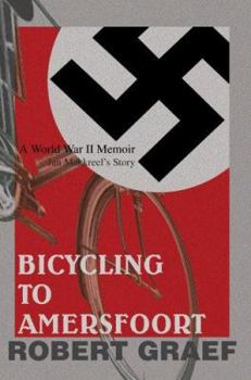 Paperback Bicycling to Amersfoort: A World War II Memoir Book