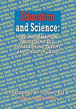 Paperback Education and Science: the Information Processing Age, the Learning Parent and Child in Crisis Book