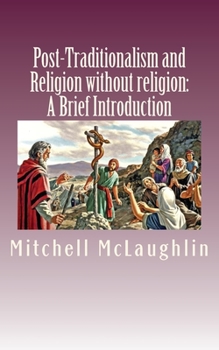 Paperback Post-Traditionalism and Religion without religion: A Brief Introduction Book