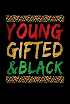 Paperback Young Gifted & Black: Journal / Notebook / Diary Gift - 6"x9" - 120 pages - White Lined Paper - Matte Cover" Book