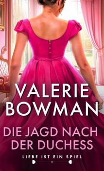 Die Jagd nach der Duchess (Liebe ist ein Spiel) (German Edition)