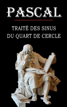 Paperback Traité des sinus du quart de cercle: édition intégrale et annotée [French] Book