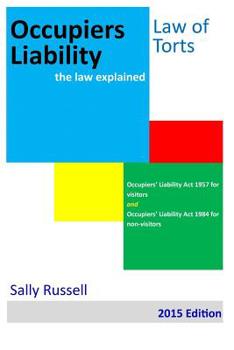 Paperback Occupiers Liability the law explained: Occupiers Liability Act 1957 for visitors and Occupiers Liability Act 1984 for non-visitors Book