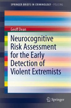 Paperback Neurocognitive Risk Assessment for the Early Detection of Violent Extremists Book