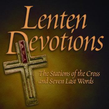 Audio CD Lenten Devotions: The Stations of the Cross and Seven Last Words Book