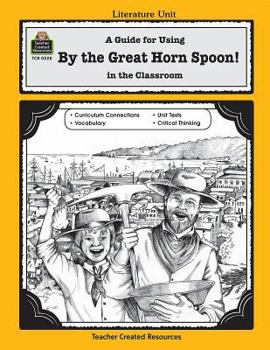 Paperback A Guide for Using by the Great Horn Spoon! in the Classroom Book