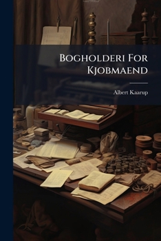 Paperback Bogholderi For Kjobmaend: Praktisk Og Theoretisk Fremstillet Book
