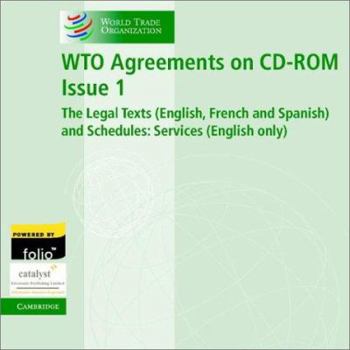 CD-ROM Wto Agreements on CD-ROM Issue 1: The Legal Texts (English, French and Spanish) and Schedules: Services (English Only) Book