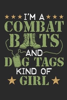 I'm A Combat Boots and Dog Tags Kind of Girl: Military Journal for Women, Blank Paperback Notebook to write in, 150 pages, college ruled