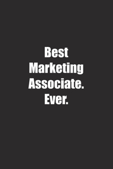 Paperback Best Marketing Associate. Ever.: Lined notebook Book