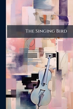 Paperback The Singing Bird: Or Progressive Music Reader Book
