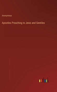 Hardcover Apostles Preaching to Jews and Gentiles Book