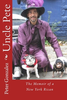 Paperback Uncle Pete: The Memoir of a New York Rican Book
