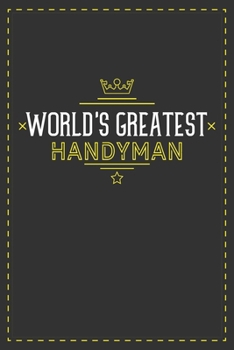 World's Greatest Handyman: Lined notebook - best gift for Handyman
