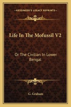 Paperback Life In The Mofussil V2: Or The Civilian In Lower Bengal Book