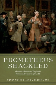 Hardcover Prometheus Shackled: Goldsmith Banks and England's Financial Revolution After 1700 Book