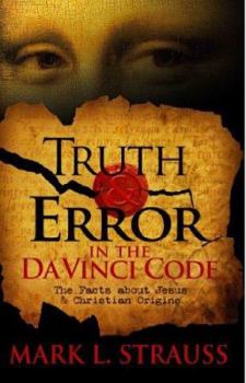 Paperback Truth & Error in the Da Vinci Code: The Facts about Jesus and Christian Origins Book