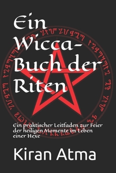 Paperback Ein Wicca-Buch der Riten: Ein praktischer Leitfaden zur Feier der heiligen Momente im Leben einer Hexe [German] Book