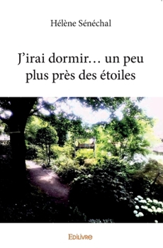 Paperback J'irai dormir... un peu plus près des étoiles [French] Book