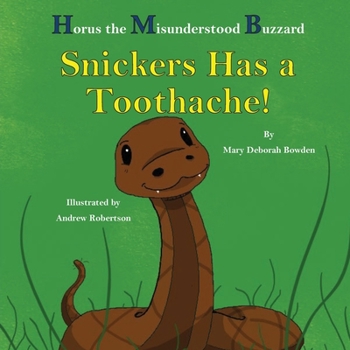 Paperback Horus, The Misunderstood Buzzard and Friends: Snickers Has a Toothache Book