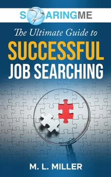 Hardcover SoaringME The Ultimate Guide to Successful Job Searching Book