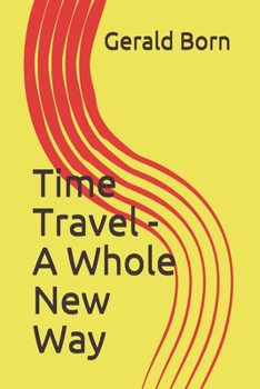 Paperback Time Travel - A Whole New Way Book