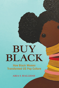 Buy Black: How Black Women Transformed US Pop Culture - Book  of the Feminist Media Studies