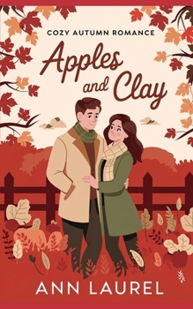Apples and Clay (Cozy Autumn Romance)