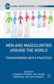 Paperback Men and Masculinities Around the World: Transforming Men's Practices Book
