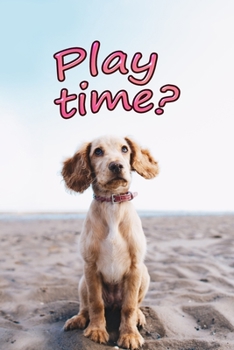 Paperback Play time?: Doggy Notebook Book