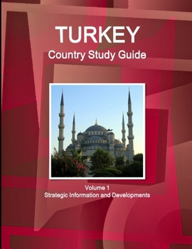 Paperback Turkey Country Study Guide Volume 1 Strategic Information and Developments Book