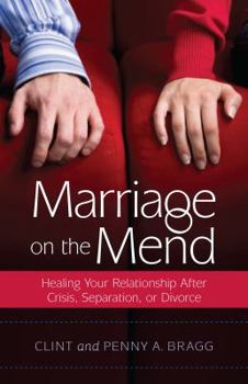 Paperback Marriage on the Mend: Healing Your Relationship After Crisis, Separation, or Divorce Book