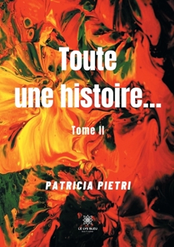 Paperback Toute une histoire...: Tome II [French] Book