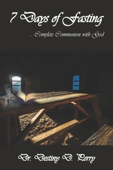 Paperback 7 Days of Fasting... Complete Communion with God Book