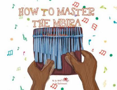 Paperback A, Z, and Things in Between: How to Master the Mbira Book