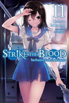 Paperback Strike the Blood, Vol. 11 (Light Novel): The Fugitive Fourth Primogenitor Volume 11 Book