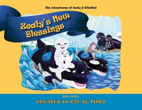 Paperback Zealy's New Blessings: The Adventures of Zealy and Whubba, Book 5, Series 1 Book