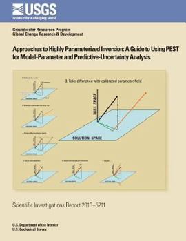 Paperback Approaches to Highly Parameterized Inversion: A Guide to Using PEST for Model-Parameter and Predictive-Uncertainty Analysis Book