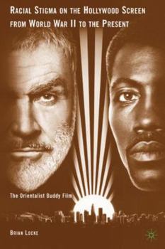 Hardcover Racial Stigma on the Hollywood Screen from World War II to the Present: The Orientalist Buddy Film Book