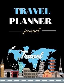 Paperback Travel Planner Journal: The Perfect Travel Notebook and Vacation Planner - Vacation checklist and Traveling Journal for everyone - Trip Planne Book