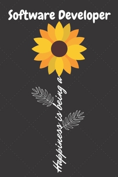 Paperback Happiness is being a Software Developer: Software Developer Career School Graduation Gift Journal / Notebook / Diary / Unique Greeting Card Alternativ Book