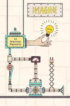 Paperback Imagine: 52 Writing Prompts Book