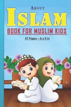 Paperback About Islam Book for Muslim Kids: Answers to kids' questions about islam religion: 47 pages and 6x9 in. Perfect gift for muslim kids/children. Book