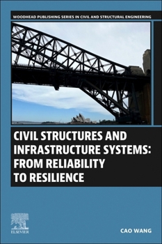 Paperback Civil Structures and Infrastructure Systems: From Reliability to Resilience Book