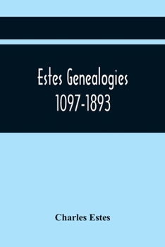 Paperback Estes Genealogies. 1097-1893 Book