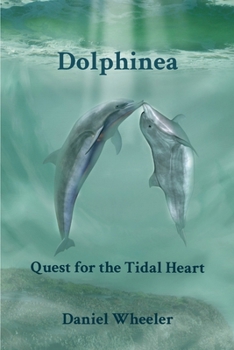 Paperback Dolphinea: Quest for the Tidal Heart Book