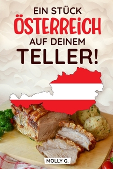 Ein Stück Österreich auf Ihrem Teller!